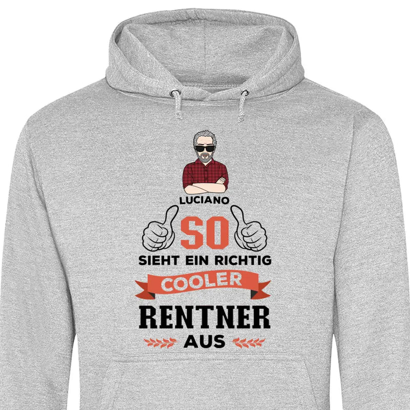 So sieht ein ein cooler Rentner aus - Personalisierbarer Hoodie (Unisex)