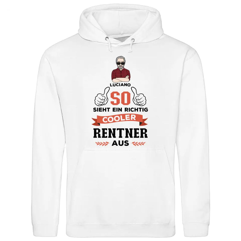 So sieht ein ein cooler Rentner aus - Personalisierbarer Hoodie (Unisex)