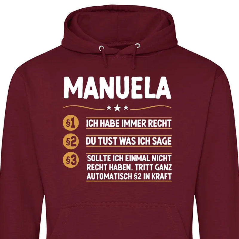 Ich habe immer recht - Personalisierbarer Hoodie (Unisex)