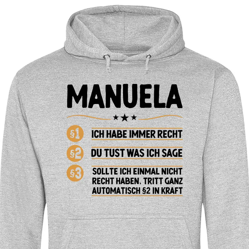 Ich habe immer recht - Personalisierbarer Hoodie (Unisex)