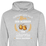 Reicht mir das Bier ihr Narren - Personalisierbarer Hoodie (Unisex)