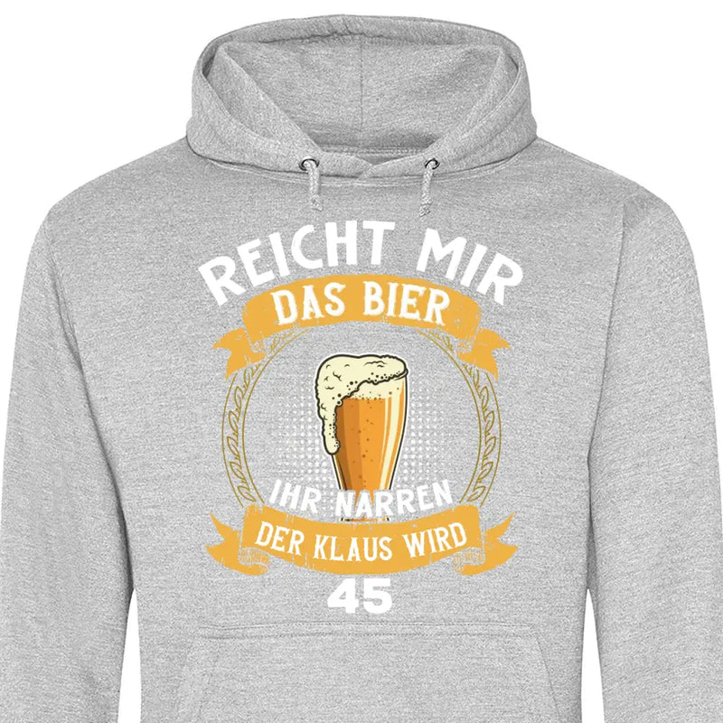 Reicht mir das Bier Geburtstag - Personalisierbarer Hoodie (Unisex)