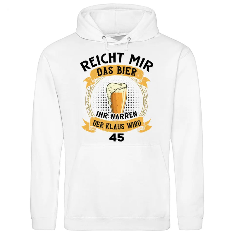 Reicht mir das Bier Geburtstag - Personalisierbarer Hoodie (Unisex)