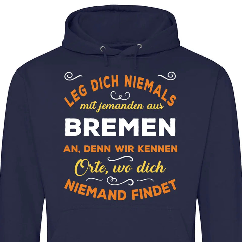 Leg dich niemals mit jemanden aus X an - Personalisierbarer Hoodie (Unisex)