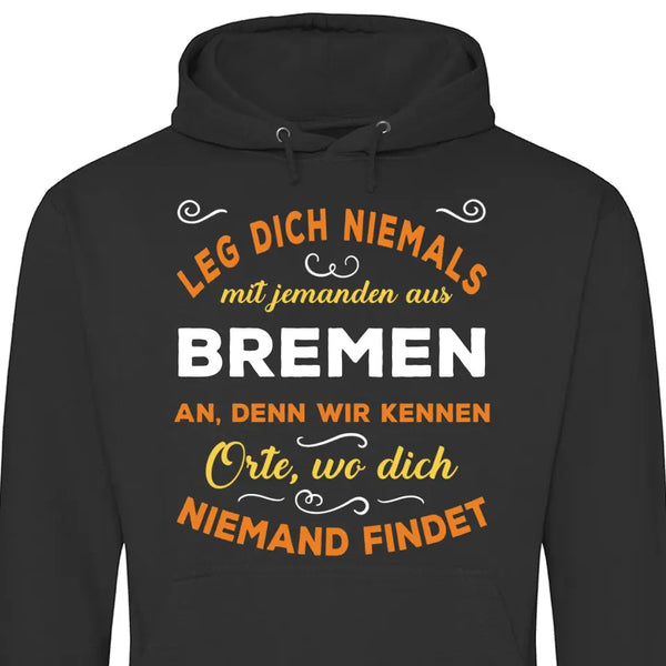 Leg dich niemals mit jemanden aus X an - Personalisierbarer Hoodie (Unisex)