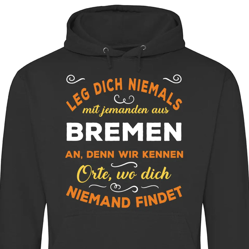 Leg dich niemals mit jemanden aus X an - Personalisierbarer Hoodie (Unisex)