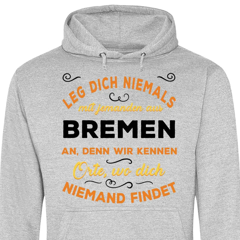 Leg dich niemals mit jemanden aus X an - Personalisierbarer Hoodie (Unisex)