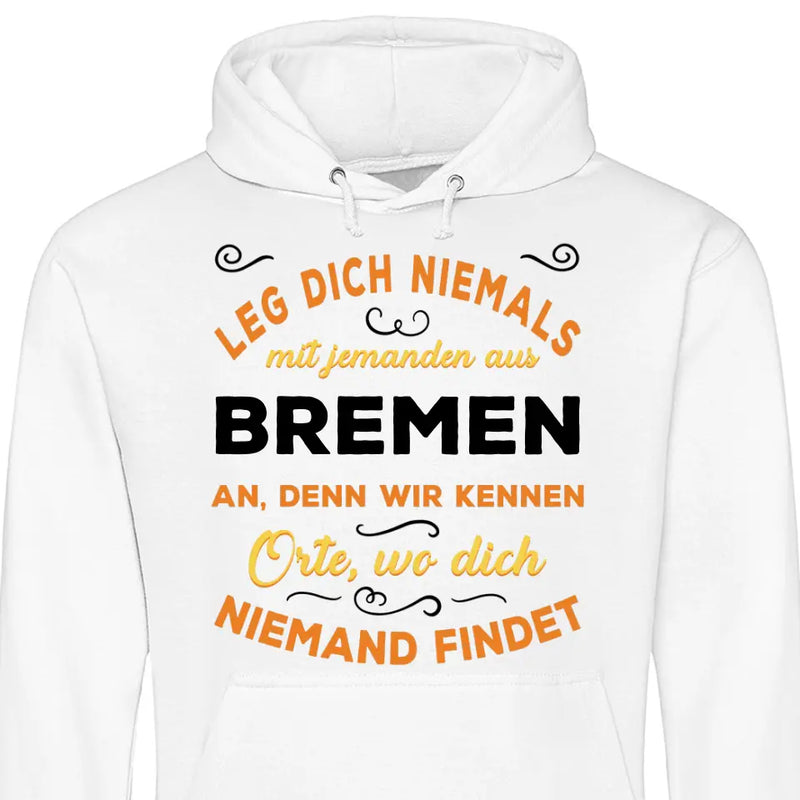 Leg dich niemals mit jemanden aus X an - Personalisierbarer Hoodie (Unisex)