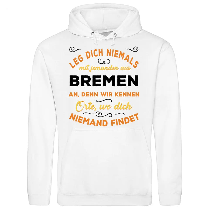 Leg dich niemals mit jemanden aus X an - Personalisierbarer Hoodie (Unisex)