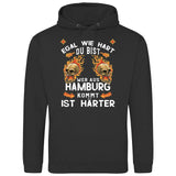 Egal wie hart du bist - Personalisierbarer Hoodie (Unisex)