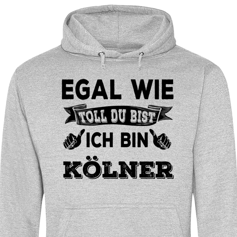 Egal wie toll du bist - Personalisierbarer Hoodie (Unisex)