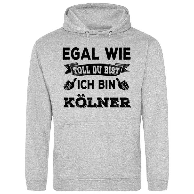 Egal wie toll du bist - Personalisierbarer Hoodie (Unisex)