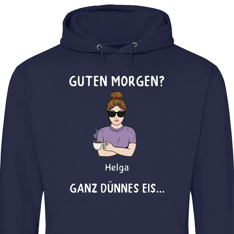 Guten Morgen? Ganz dünnes Eis… - Personalisierbarer Hoodie (Unisex)