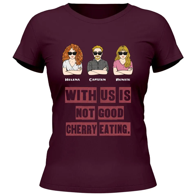 Not Good Cherry Eating - Personalisierbares T-Shirt