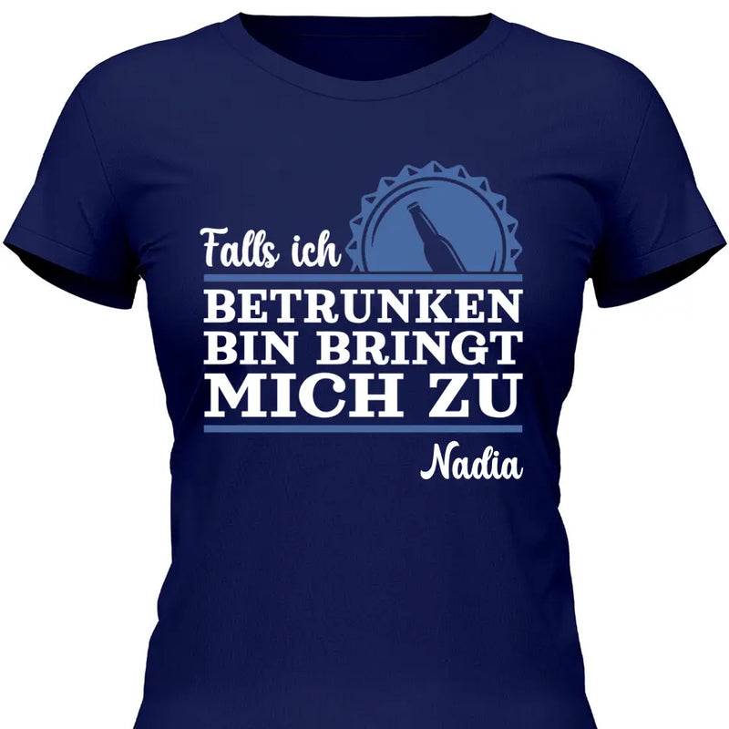 Falls ich zu betrunken bin 1 - Personalisierbares T-Shirt