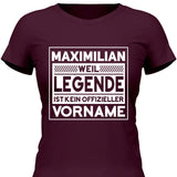 Weil Legende ist kein Vorname - Personalisierbares T-Shirt