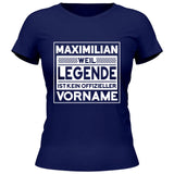 Weil Legende ist kein Vorname - Personalisierbares T-Shirt