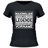 Weil Legende ist kein Vorname - Personalisierbares T-Shirt