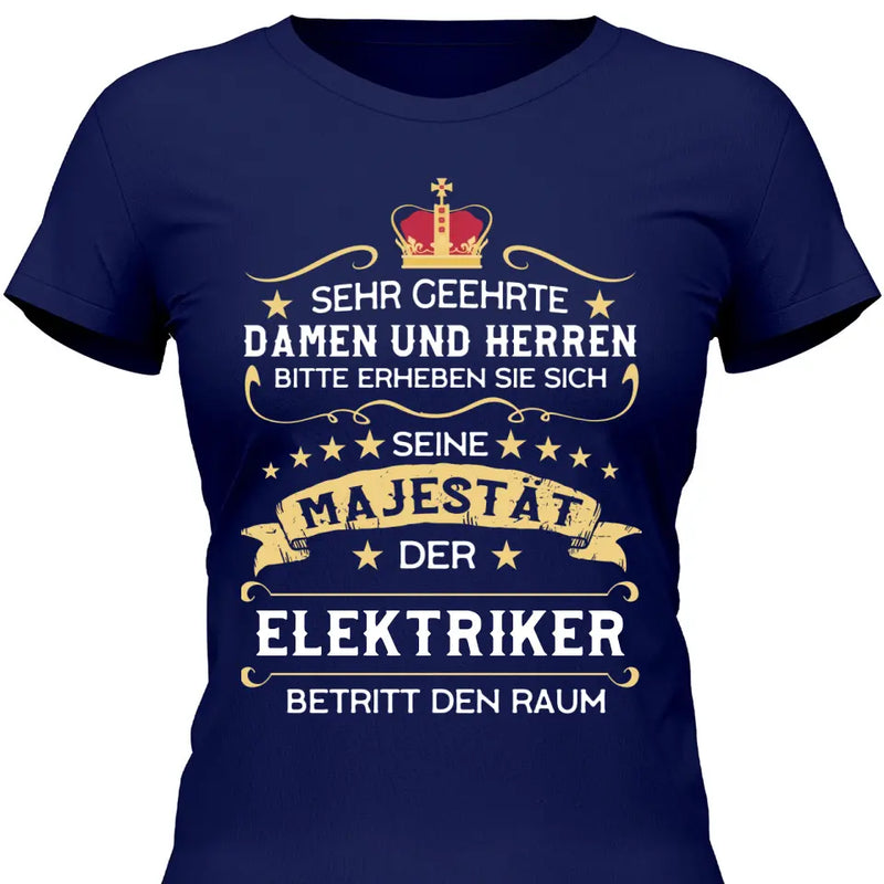 Majestät betritt den Raum - Personalisierbares T-Shirt