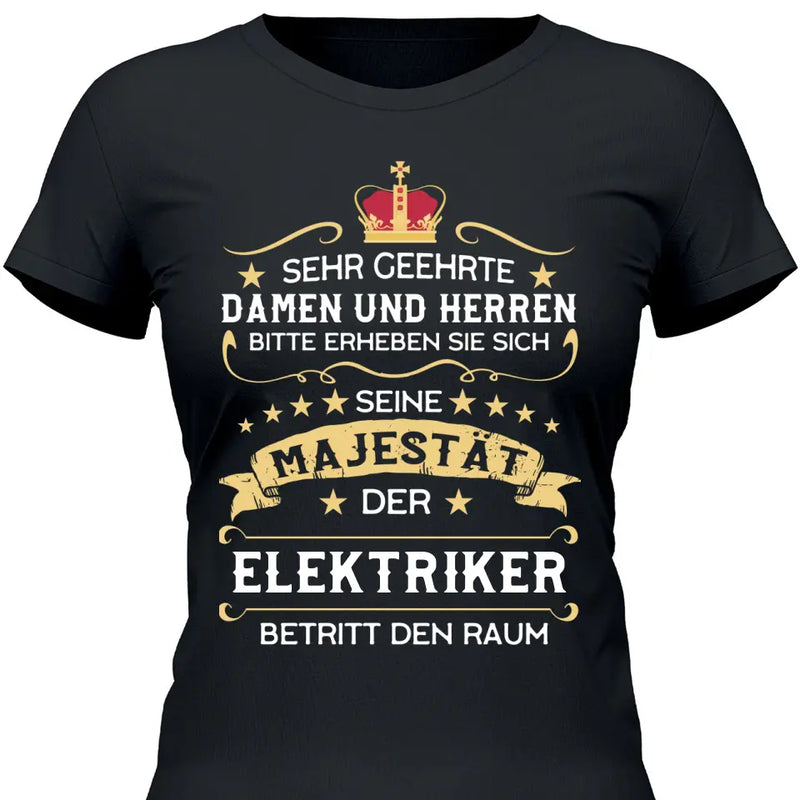 Majestät betritt den Raum - Personalisierbares T-Shirt