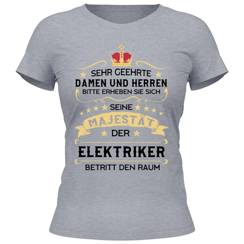 Majestät betritt den Raum - Personalisierbares T-Shirt