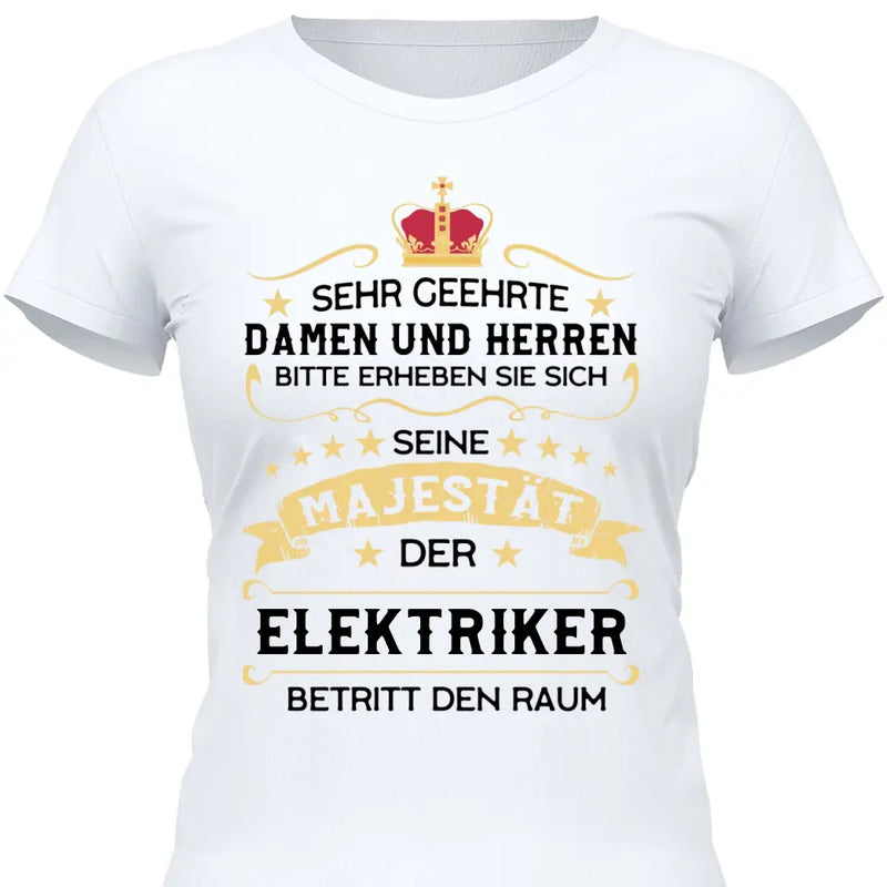 Majestät betritt den Raum - Personalisierbares T-Shirt