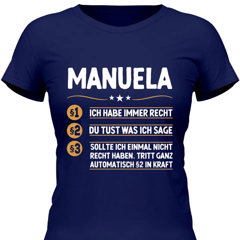 Ich habe immer recht - Personalisierbares T-Shirt