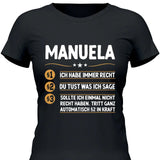 Ich habe immer recht - Personalisierbares T-Shirt