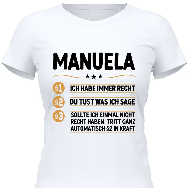 Ich habe immer recht - Personalisierbares T-Shirt