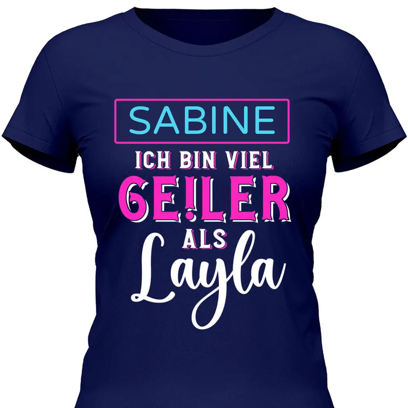 Ge!ler als Layla - Personalisierbares T-Shirt