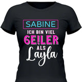 Ge!ler als Layla - Personalisierbares T-Shirt