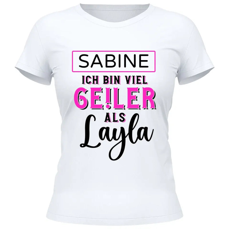 Ge!ler als Layla - Personalisierbares T-Shirt