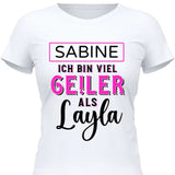 Ge!ler als Layla - Personalisierbares T-Shirt