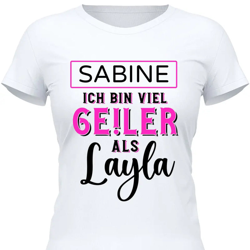 Ge!ler als Layla - Personalisierbares T-Shirt