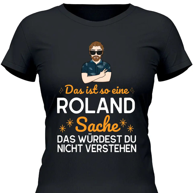 Das ist so eine Sache - Personalisierbares T-Shirt