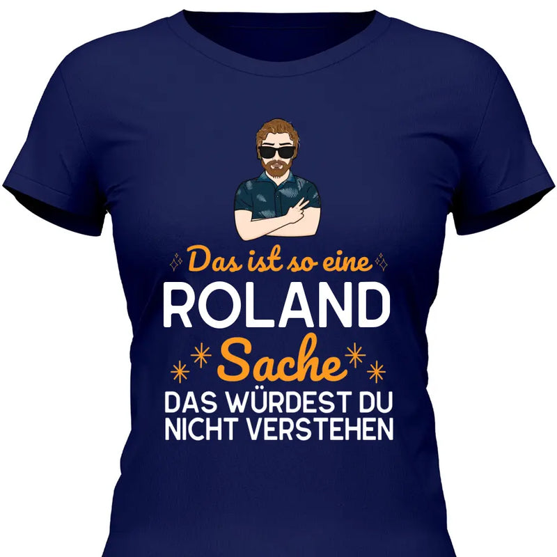 Das ist so eine Sache - Personalisierbares T-Shirt