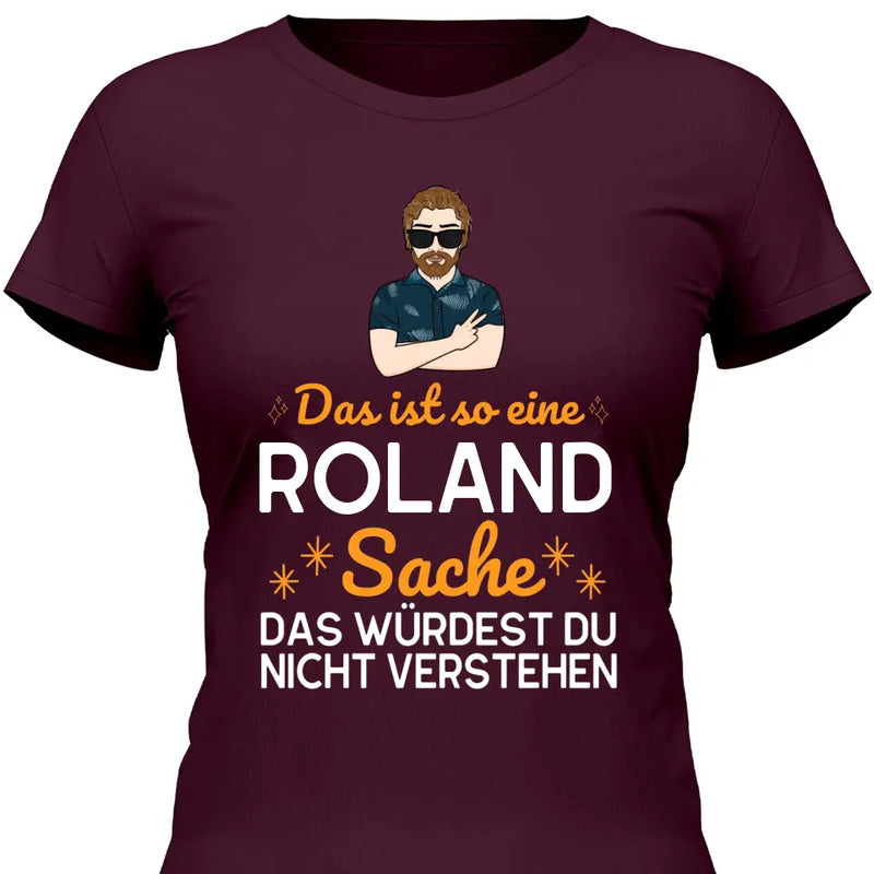 Das ist so eine Sache - Personalisierbares T-Shirt