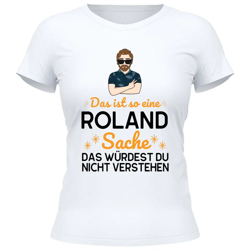 Das ist so eine Sache - Personalisierbares T-Shirt