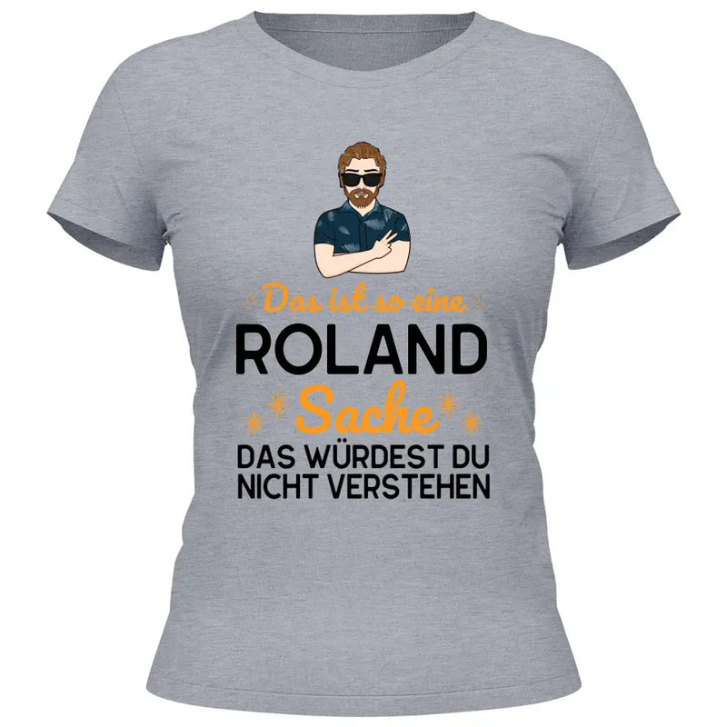 Das ist so eine Sache - Personalisierbares T-Shirt