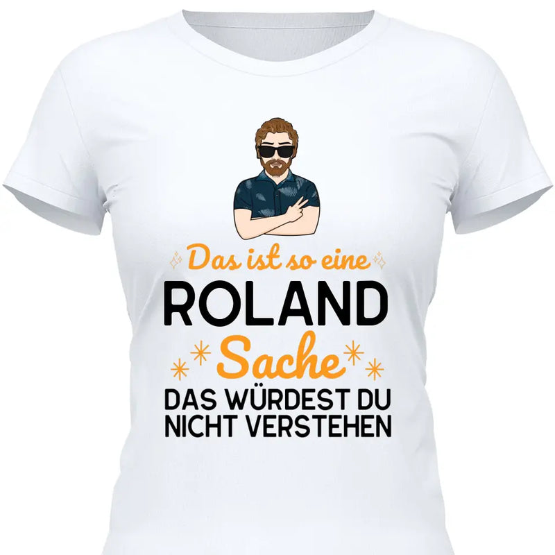 Das ist so eine Sache - Personalisierbares T-Shirt