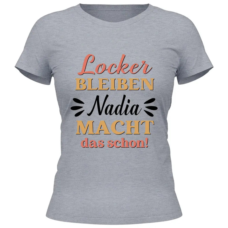 Locker bleiben - Personalisierbares T-Shirt