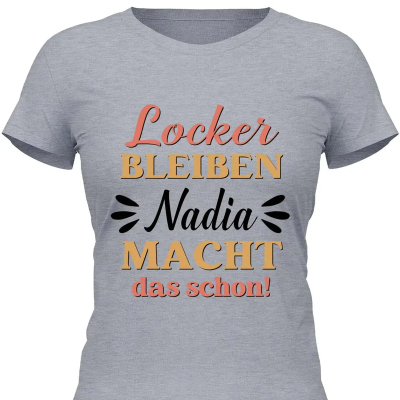 Locker bleiben - Personalisierbares T-Shirt