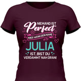 Niemand ist Perfect, aber… - Personalisierbares T-Shirt