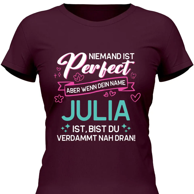 Niemand ist Perfect, aber… - Personalisierbares T-Shirt