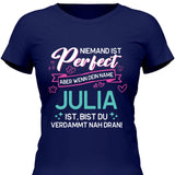 Niemand ist Perfect, aber… - Personalisierbares T-Shirt