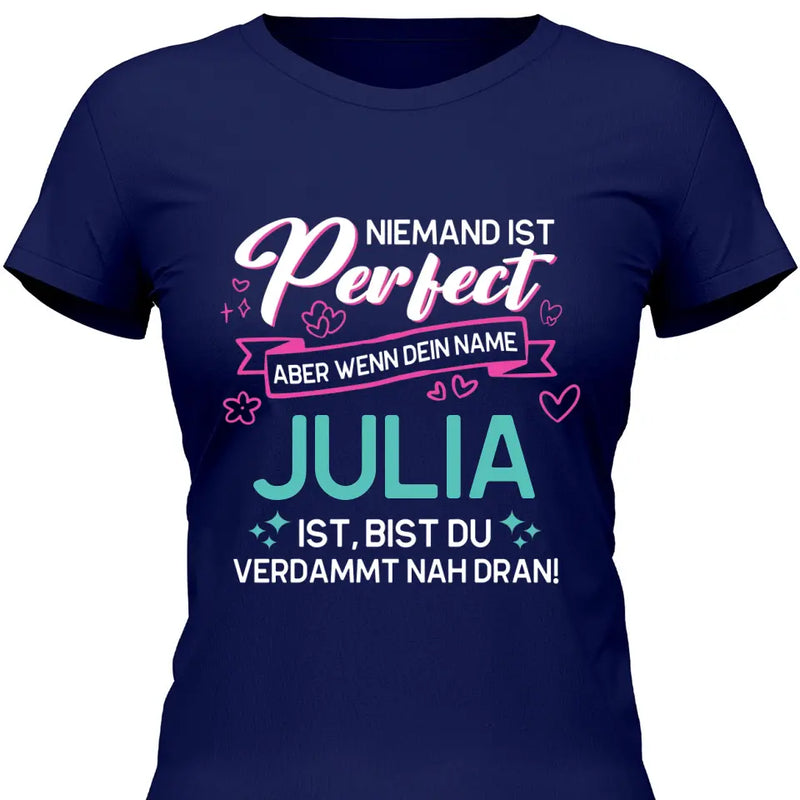 Niemand ist Perfect, aber… - Personalisierbares T-Shirt