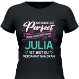 Niemand ist Perfect, aber… - Personalisierbares T-Shirt