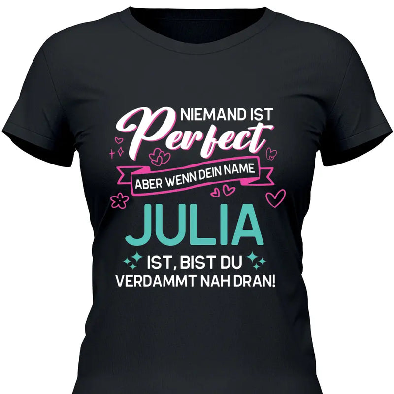 Niemand ist Perfect, aber… - Personalisierbares T-Shirt