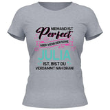 Niemand ist Perfect, aber… - Personalisierbares T-Shirt