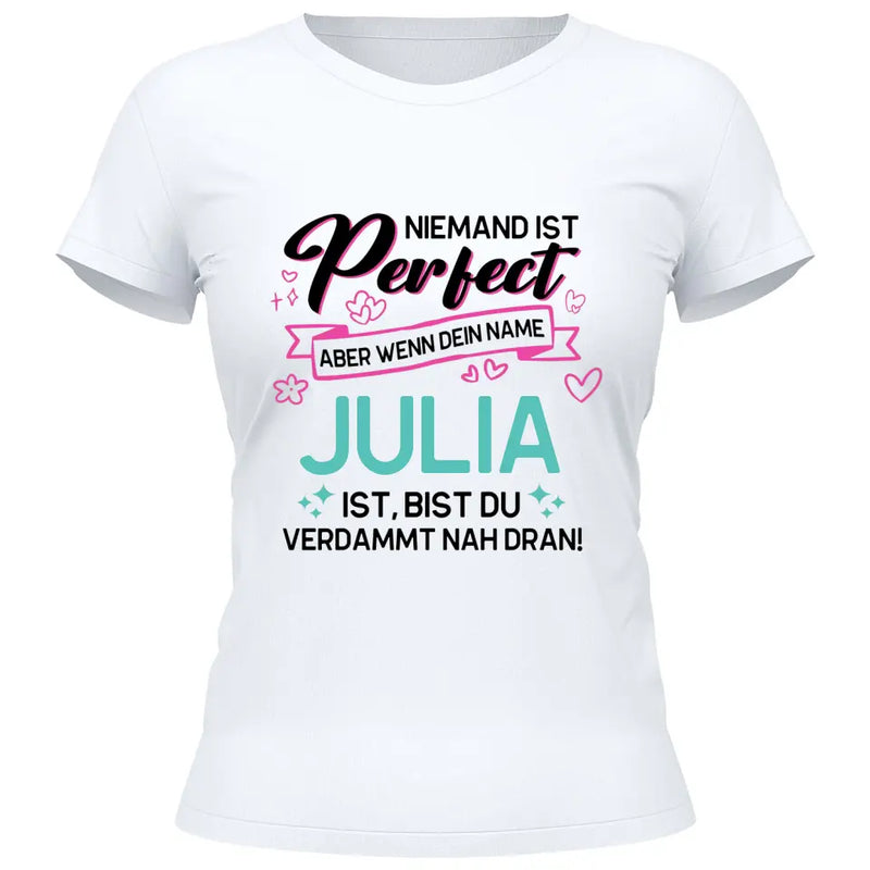 Niemand ist Perfect, aber… - Personalisierbares T-Shirt